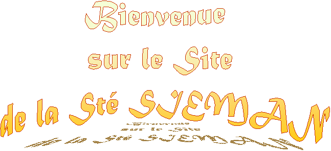 Bienvenue 
sur le Site
 de la St SIEMAN